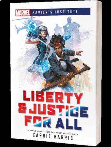 Liberty and Justice for All  A Xavier’s Institute Novel